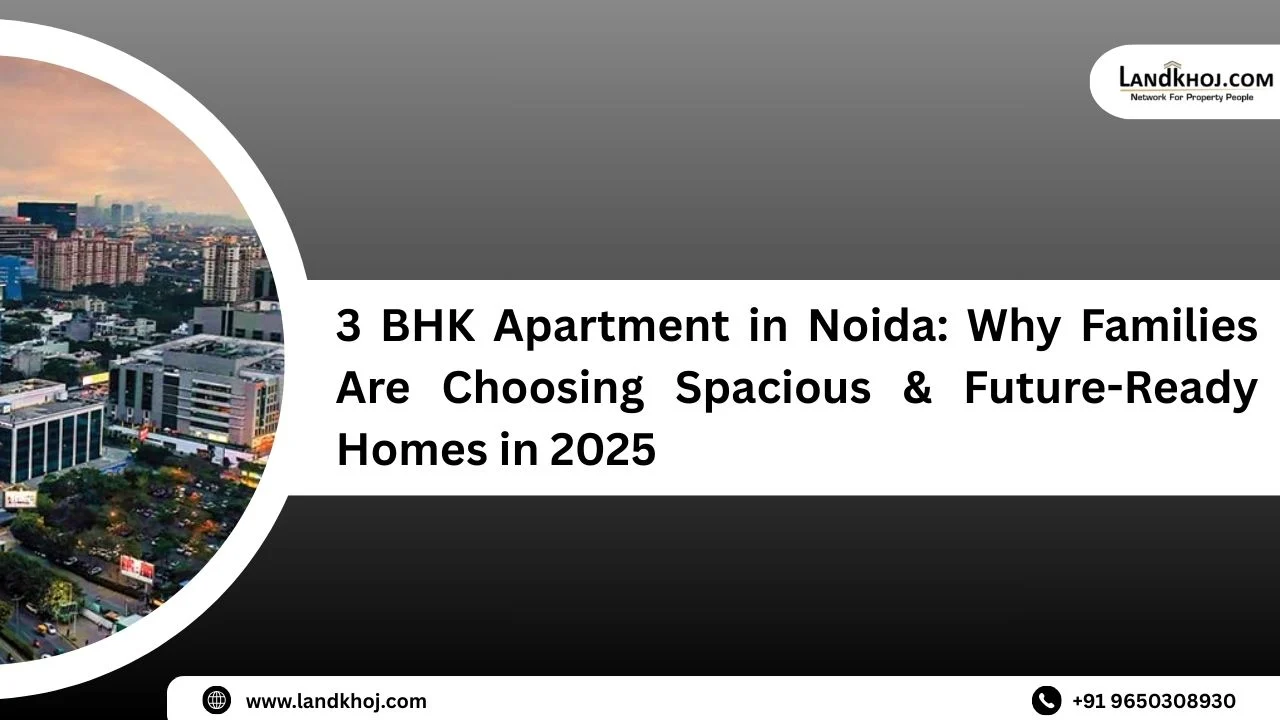 3 BHK Apartment in Noida: Why Families Are Choosing Spacious